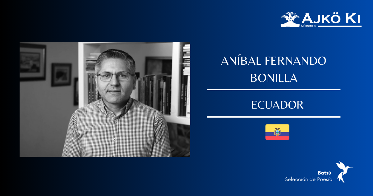 ANÍBAL FERNANDO BONILLA | REVISTA AJKÖ KI No 4